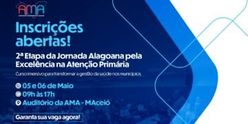 AMA abre inscrições para curso teórico na 2ª etapa da Jornada Alagoana pela Excelência na Atenção Primária – AMA